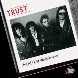 Trust : Live at le Stadium